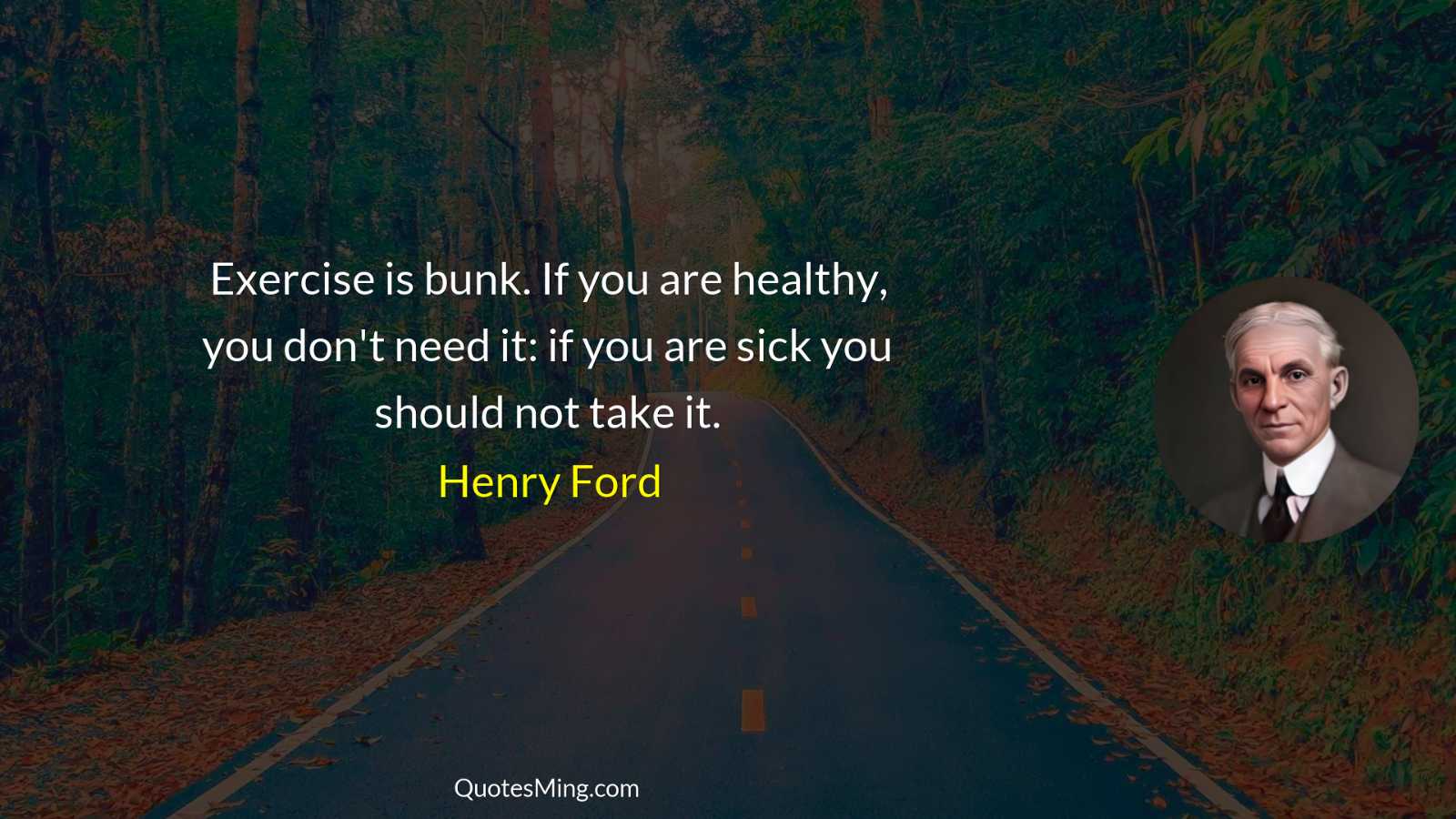 Exercise is bunk If you are healthy you don't need