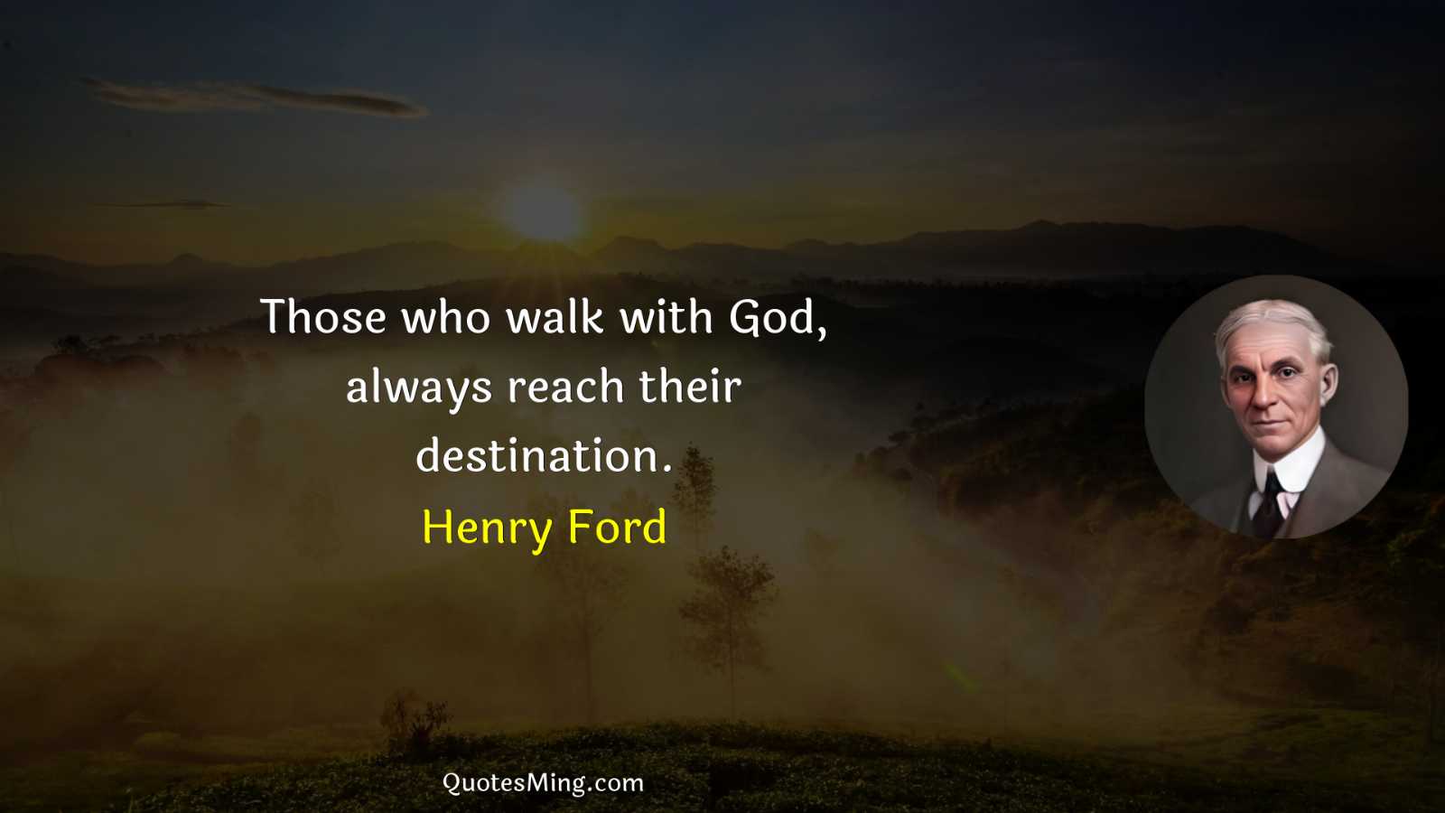 Those who walk with God always reach their destination