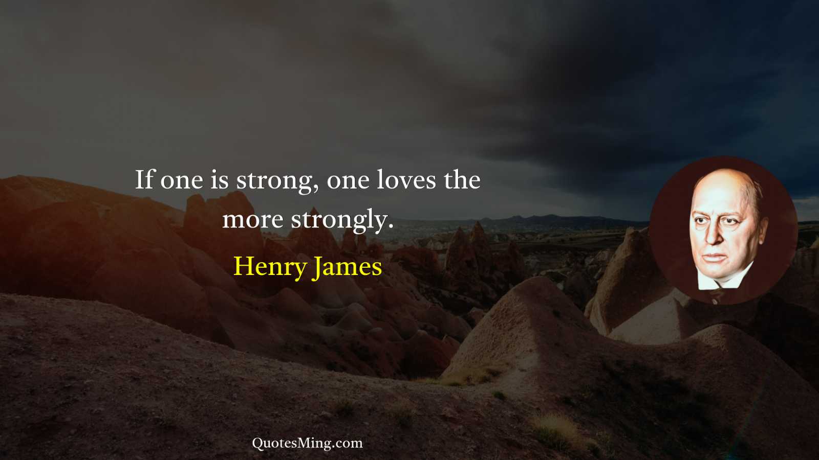 If one is strong one loves the more strongly