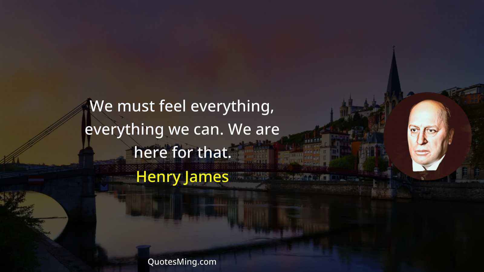 We must feel everything everything we can We are here