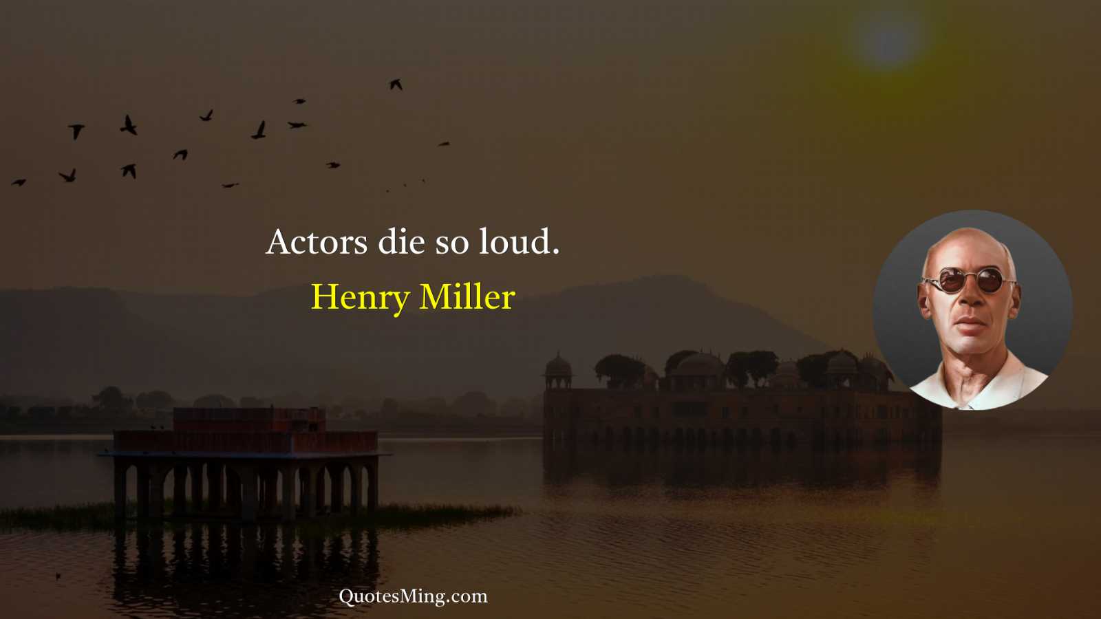 Actors die so loud