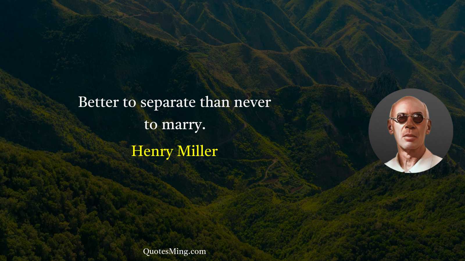 Better to separate than never to marry