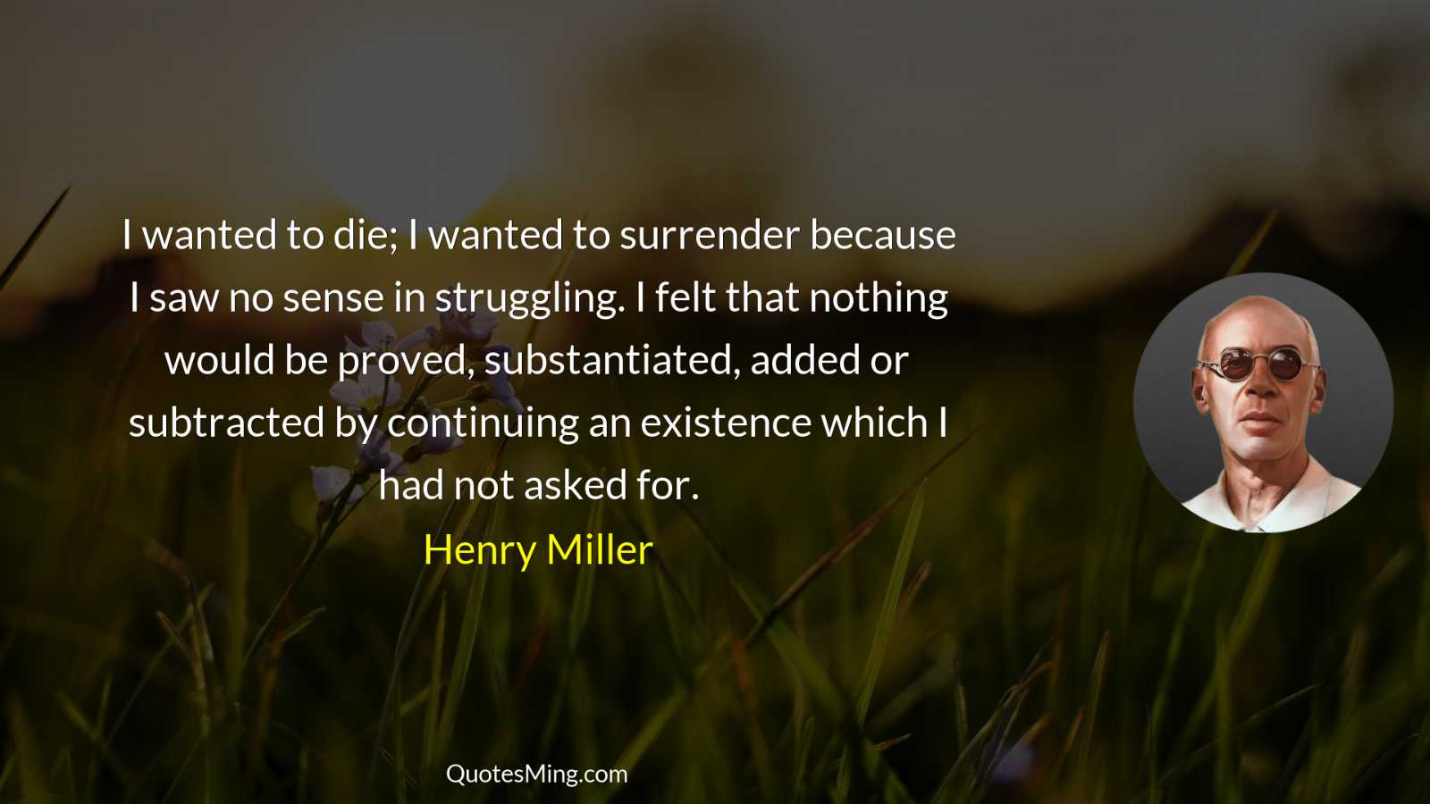 I wanted to die; I wanted to surrender because I