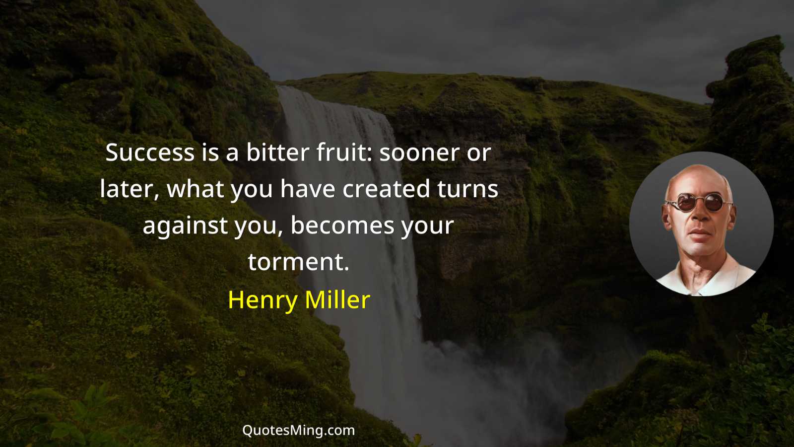 Success is a bitter fruit: sooner or later what you