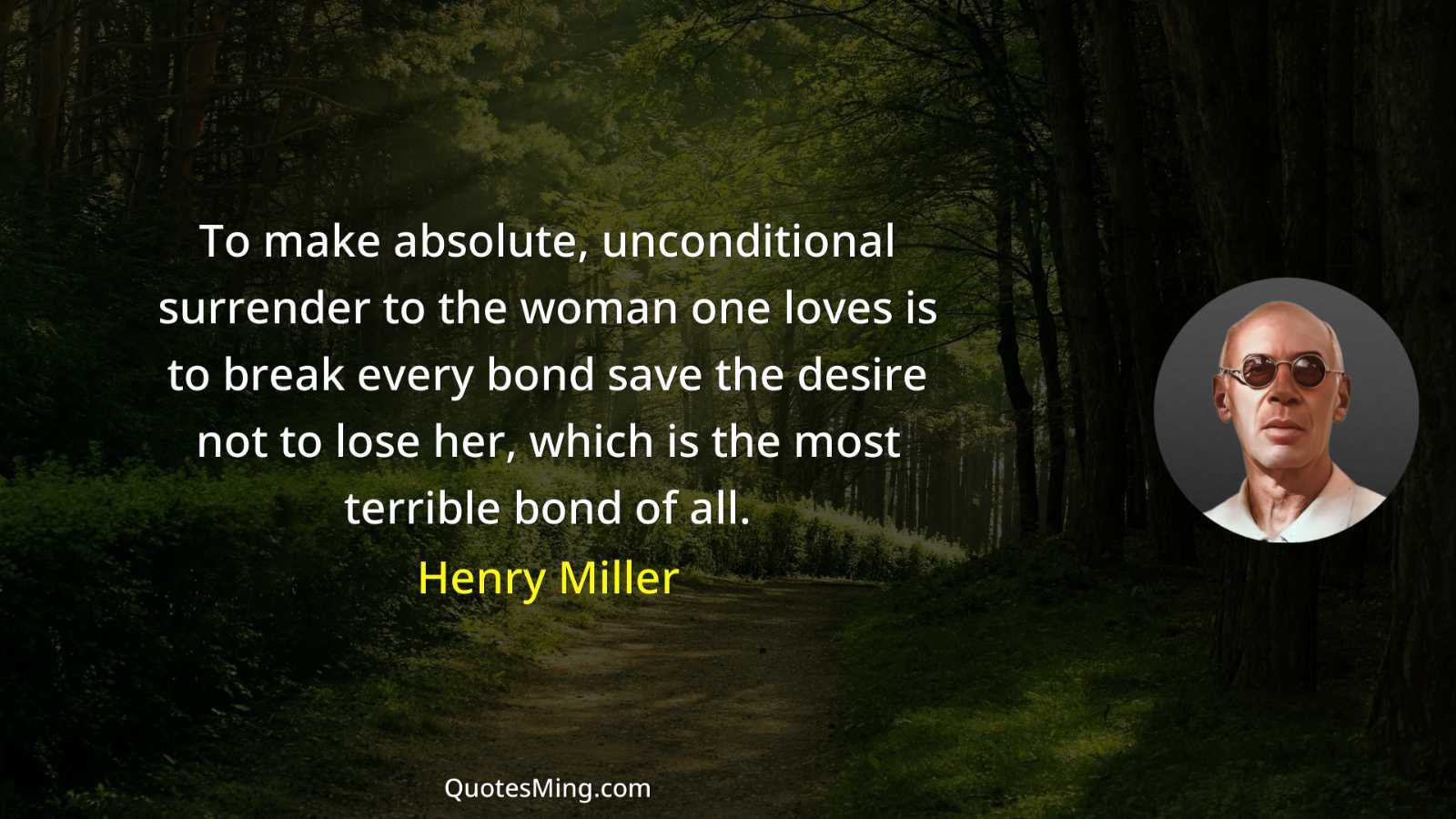 To make absolute unconditional surrender to the woman one loves