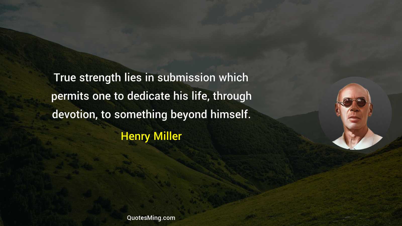 True strength lies in submission which permits one to dedicate