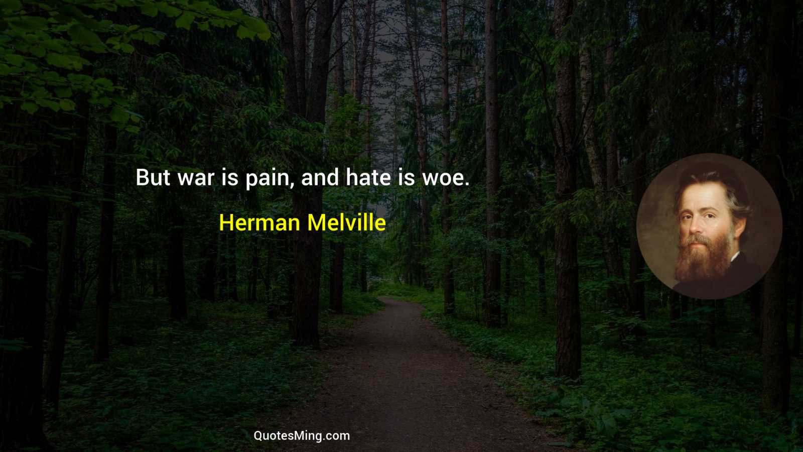 But war is pain and hate is woe