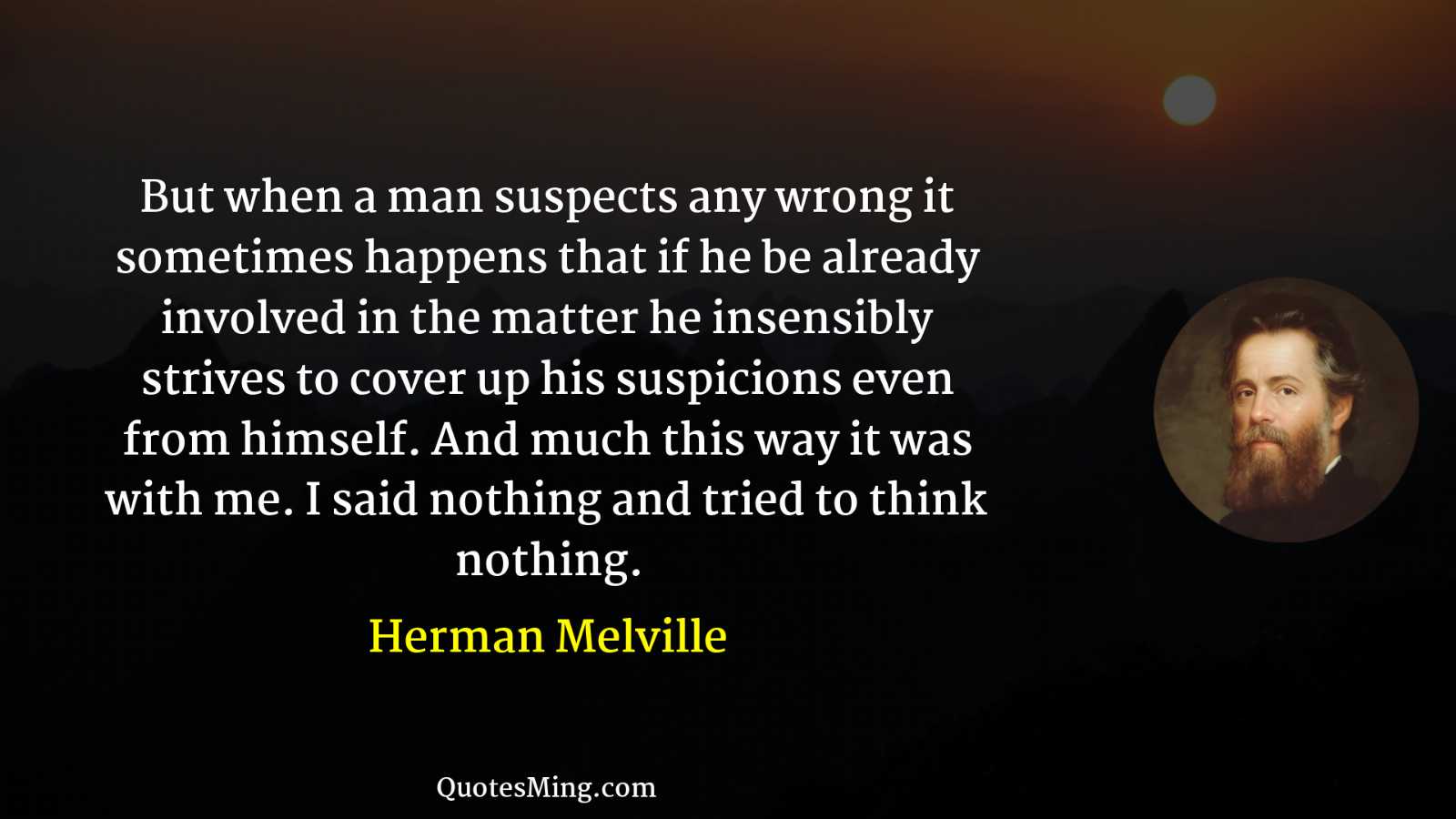 But when a man suspects any wrong it sometimes happens