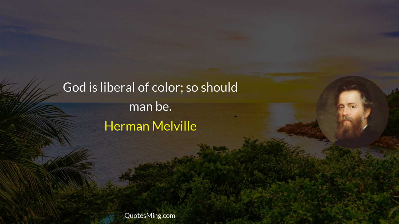 God is liberal of color; so should man be