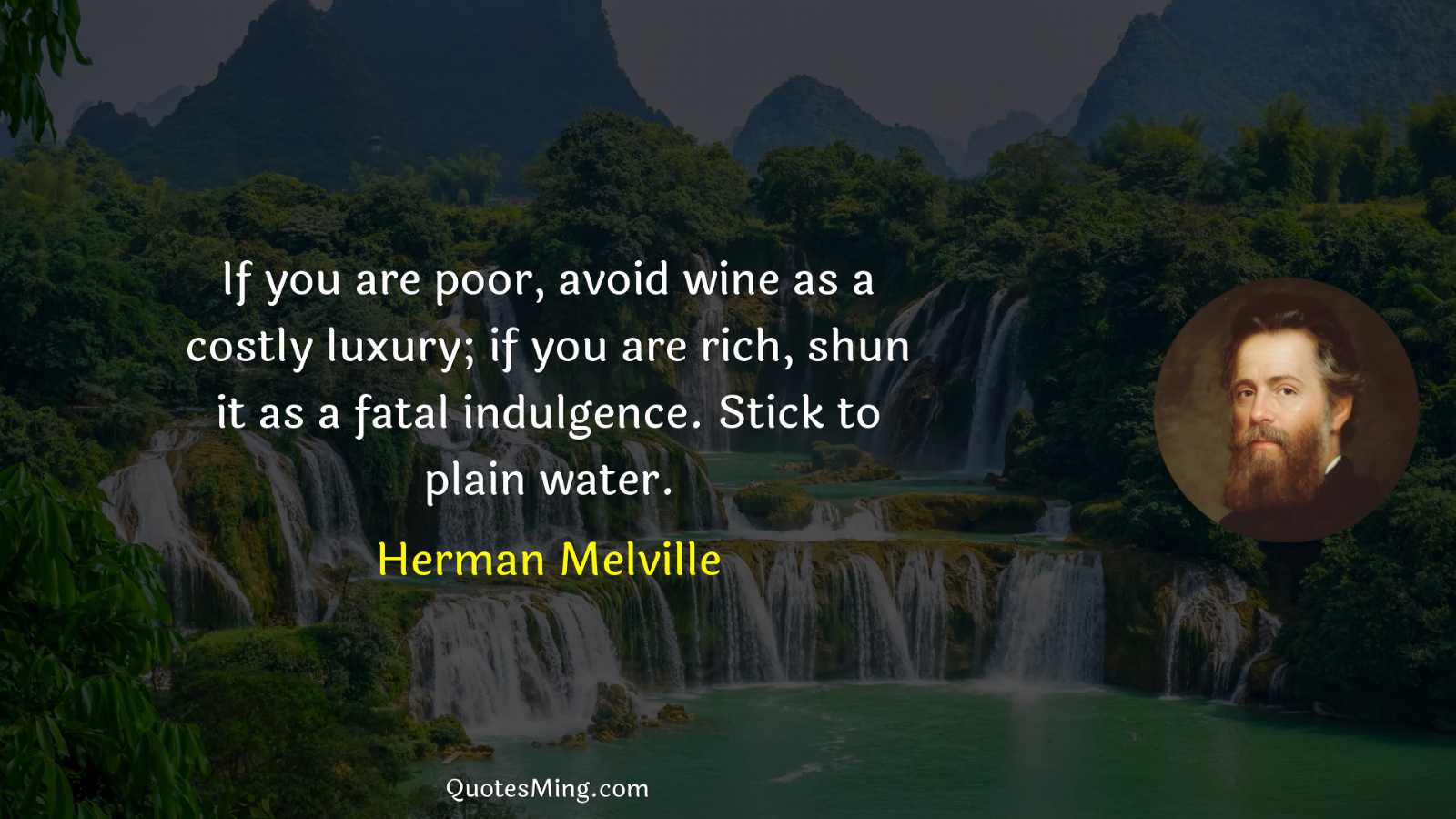 If you are poor avoid wine as a costly luxury;