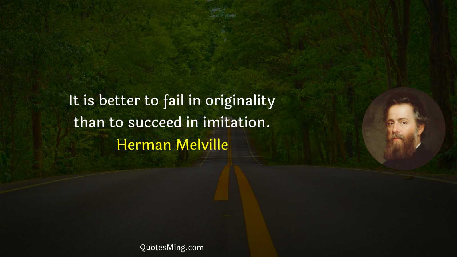 It is better to fail in originality than to succeed