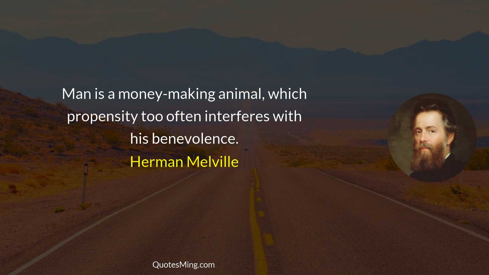 Man is a money-making animal which propensity too often interferes