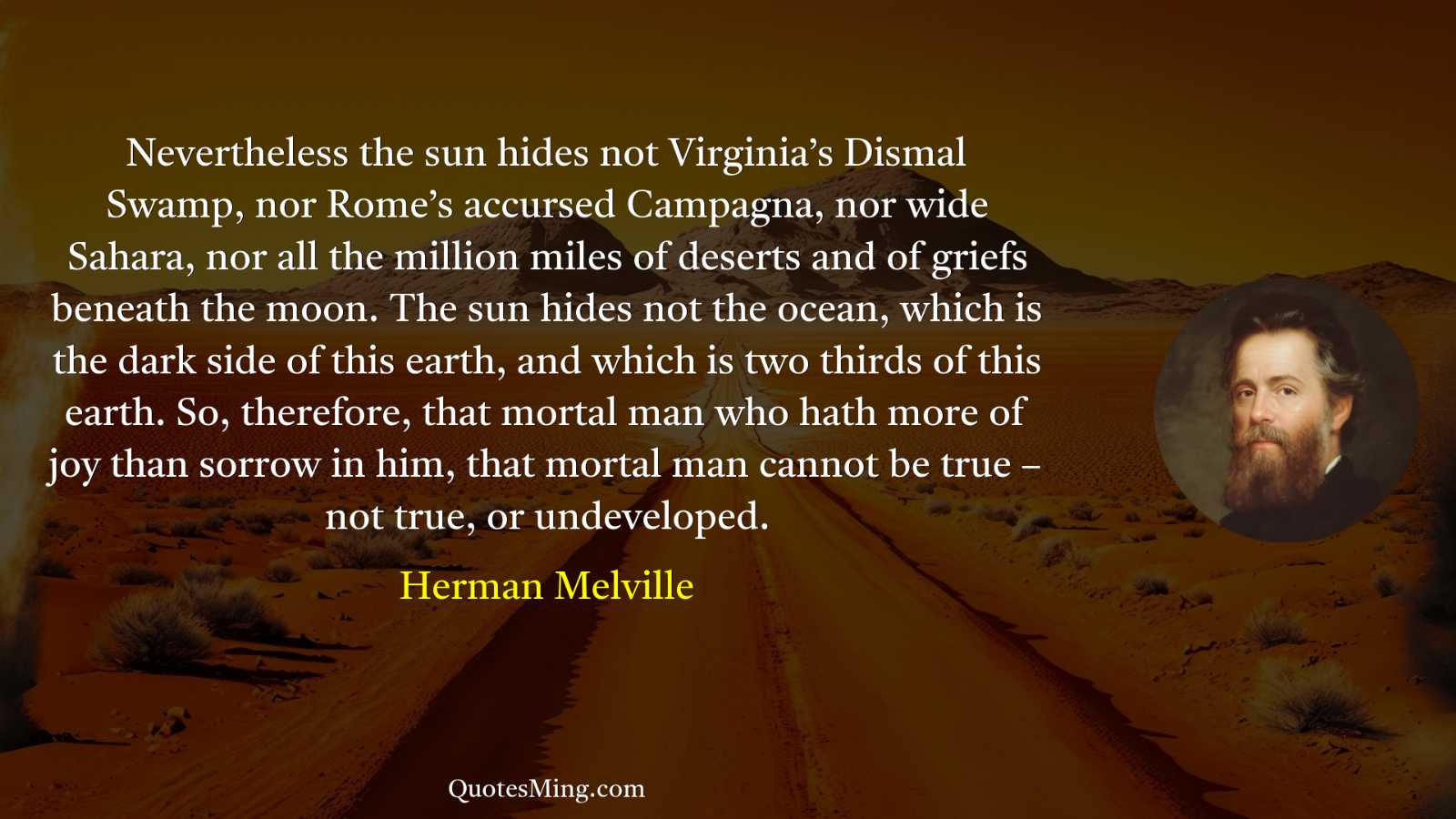 Nevertheless the sun hides not Virginia’s Dismal Swamp nor Rome’s