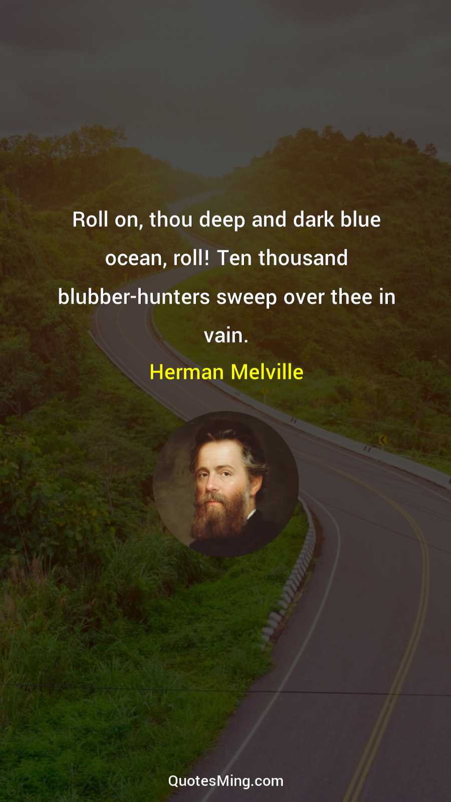 Roll on thou deep and dark blue ocean roll Ten