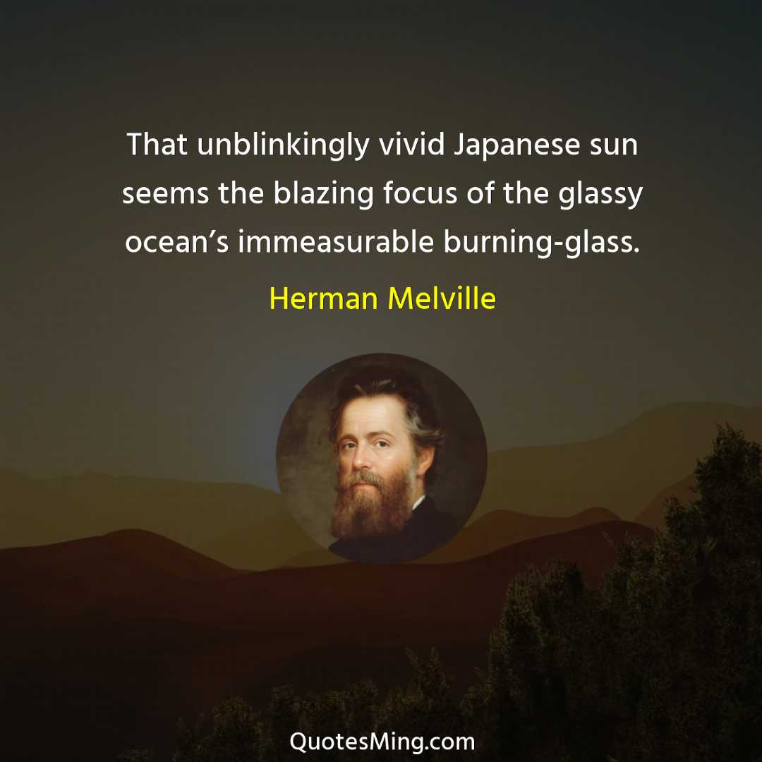 That unblinkingly vivid Japanese sun seems the blazing focus of