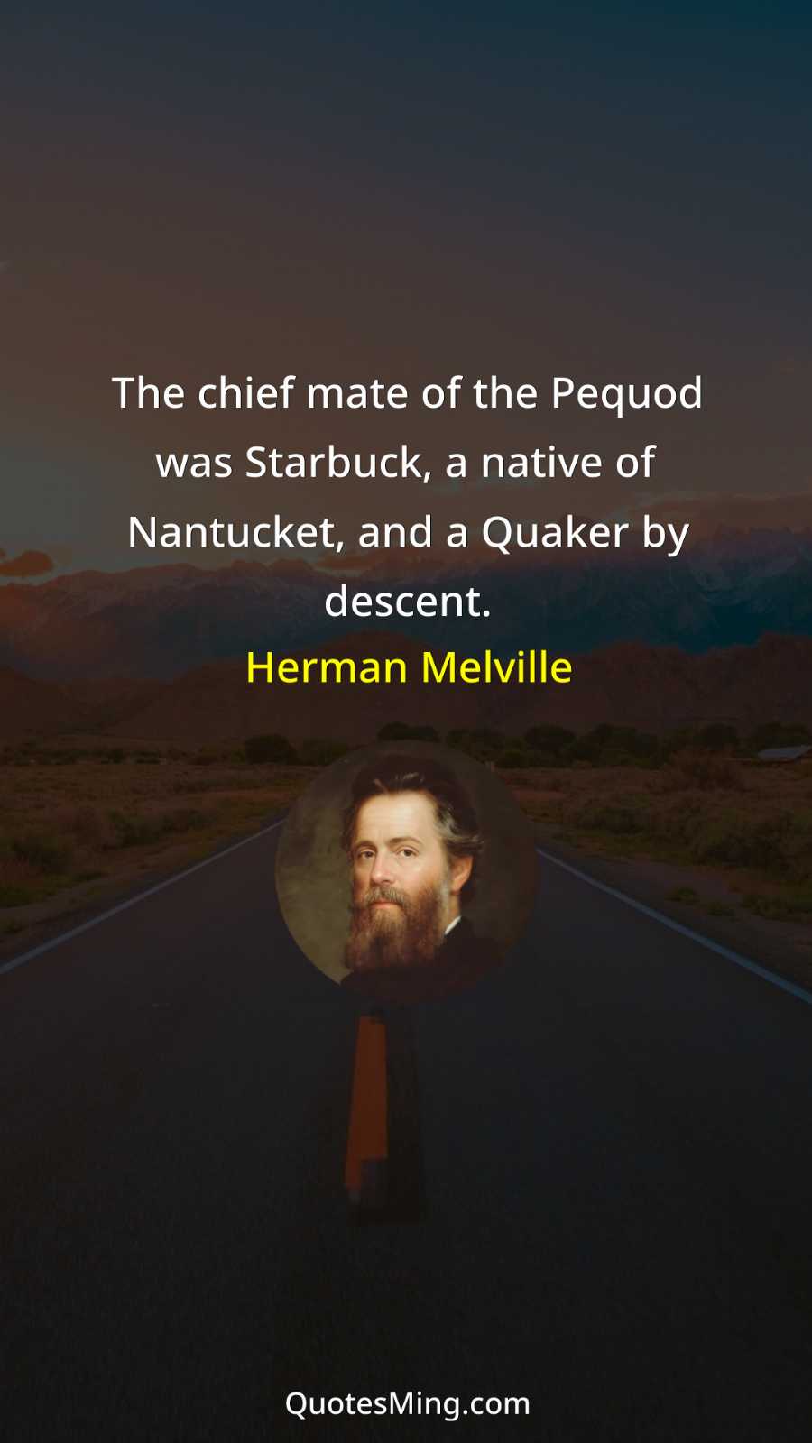 The chief mate of the Pequod was Starbuck a native