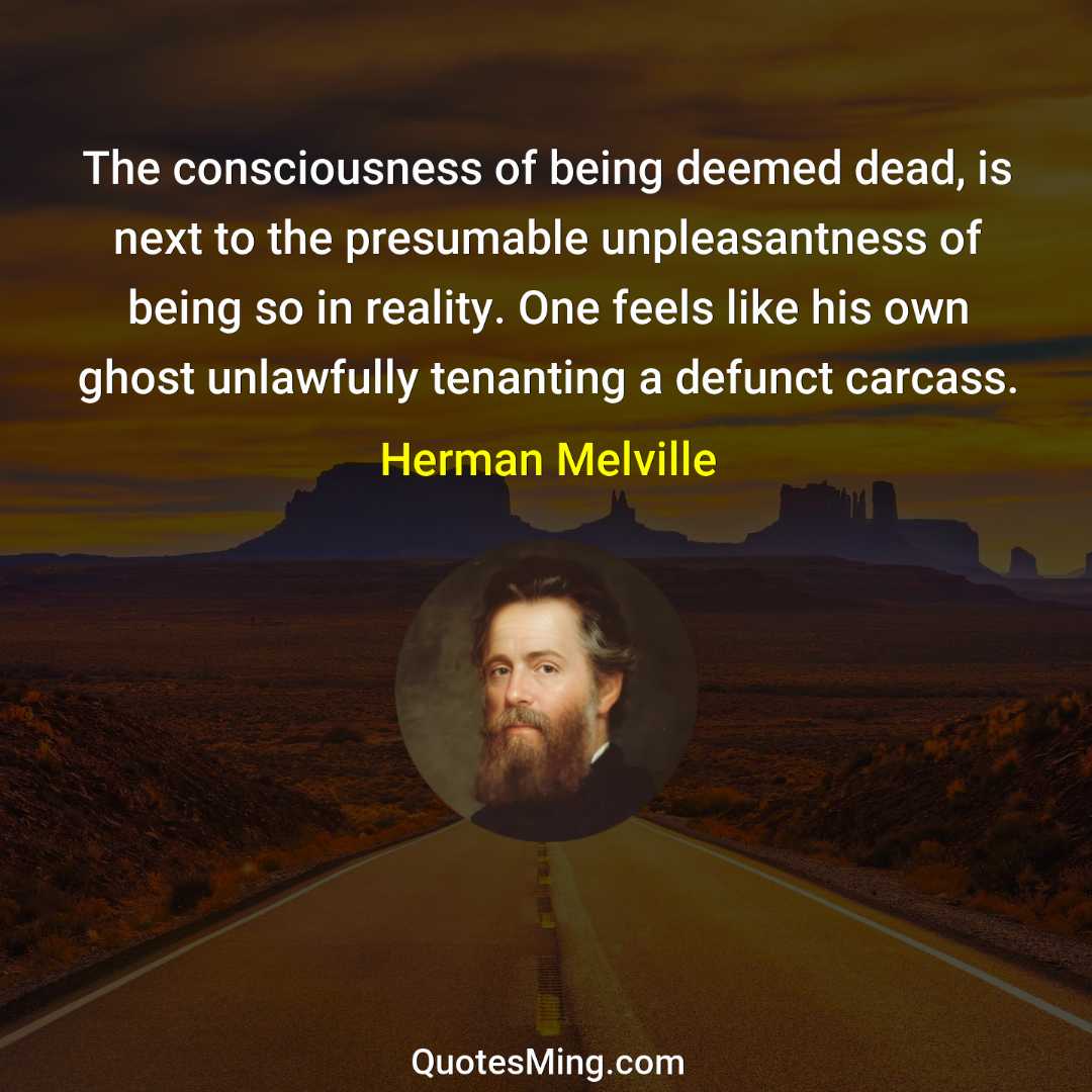 The consciousness of being deemed dead is next to the