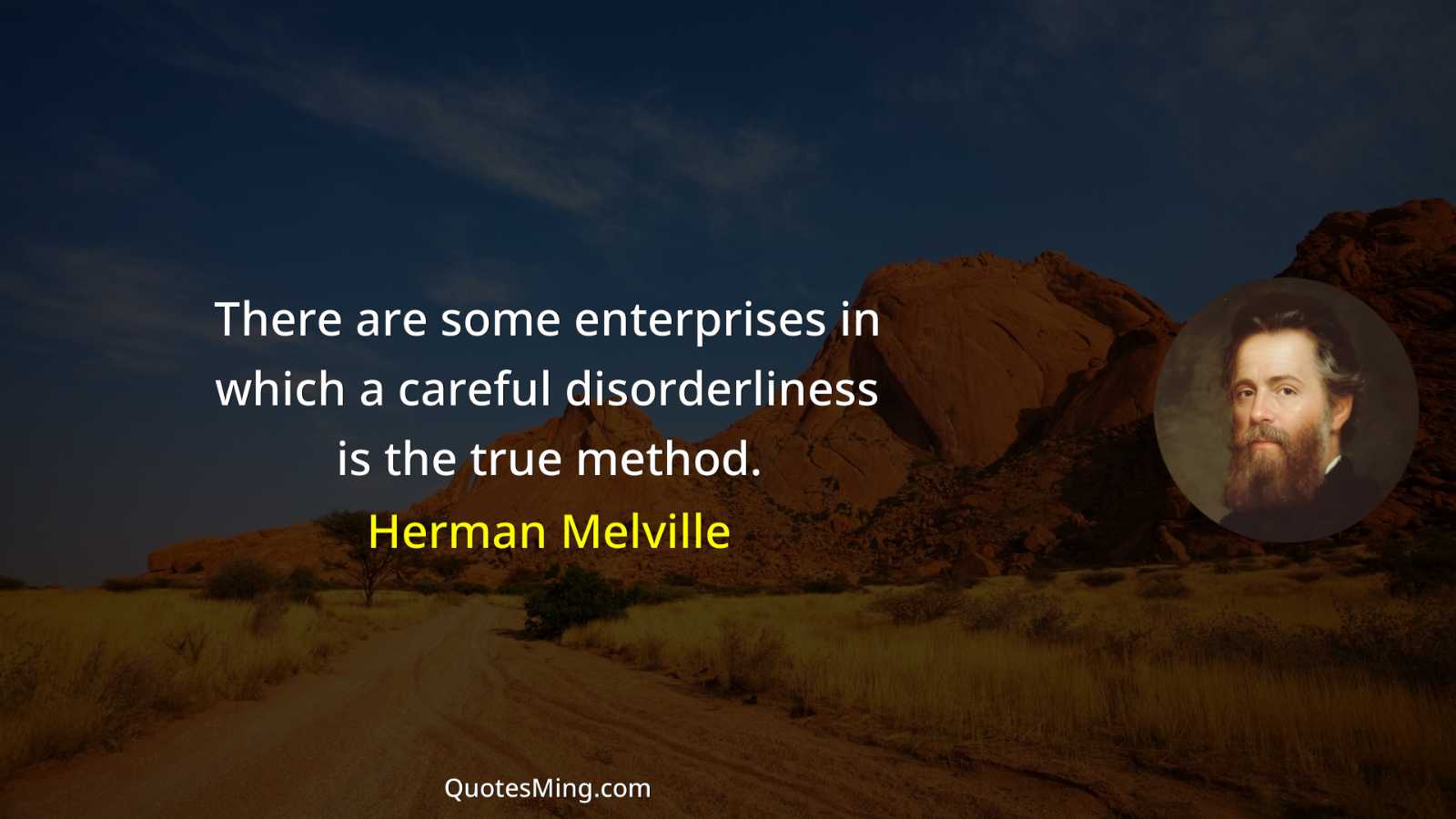 There are some enterprises in which a careful disorderliness is