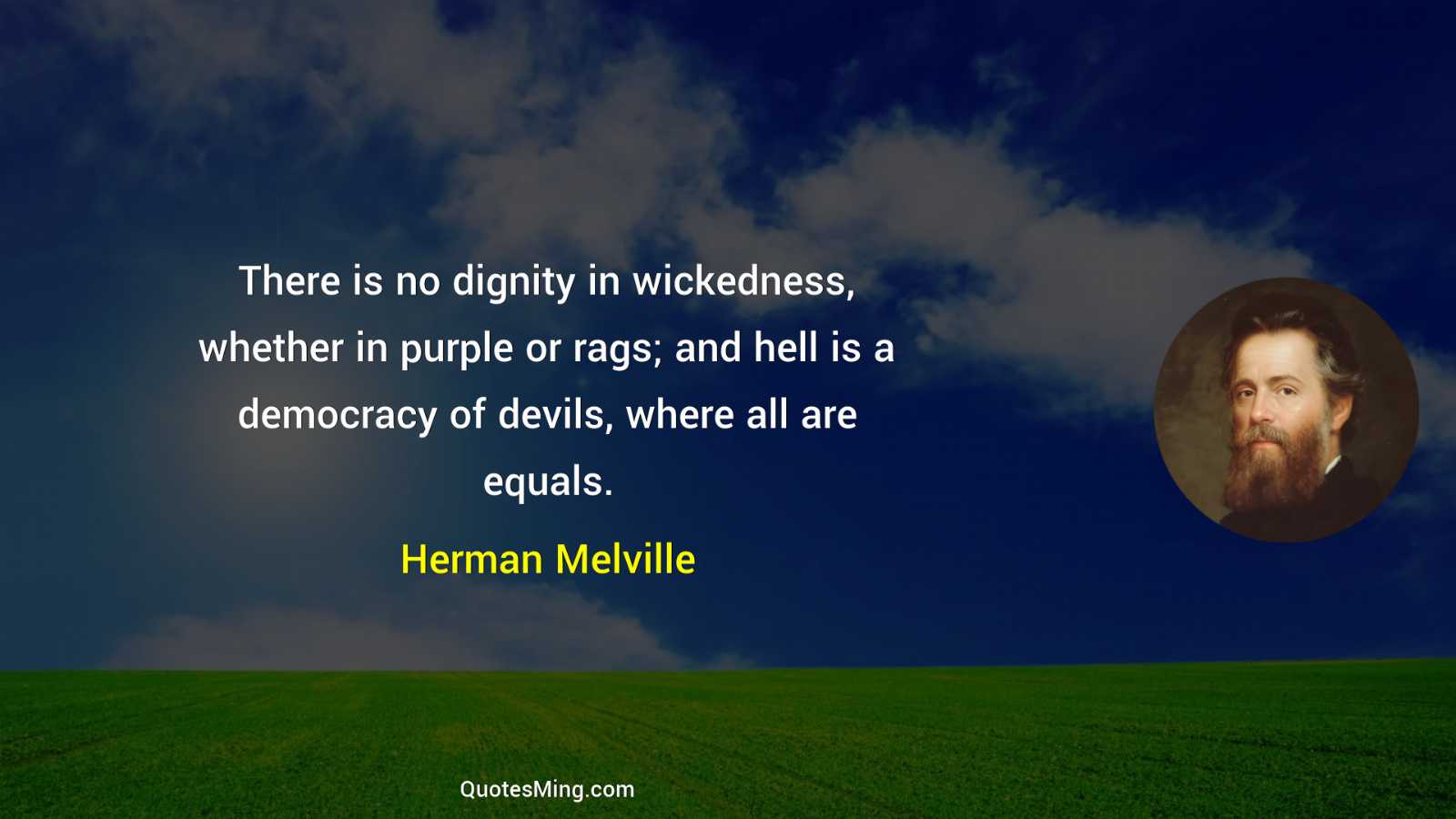 There is no dignity in wickedness whether in purple or