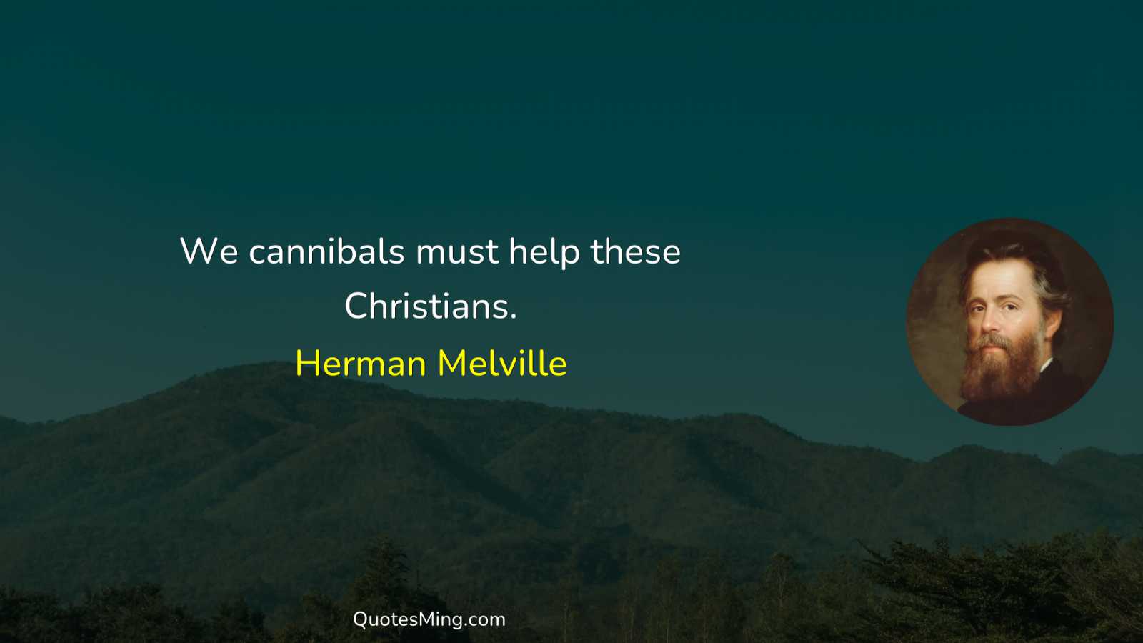 We cannibals must help these Christians