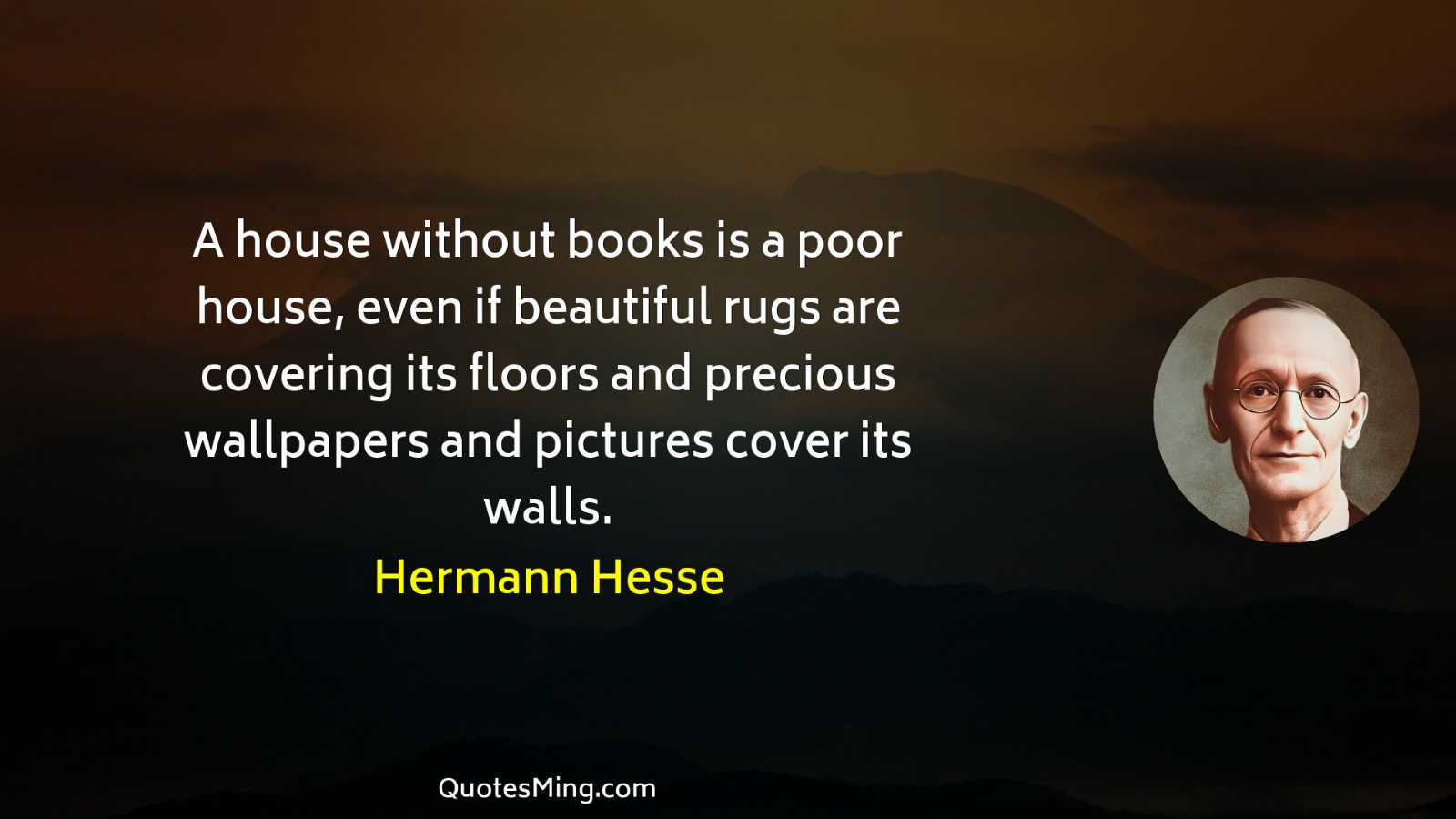 A house without books is a poor house even if