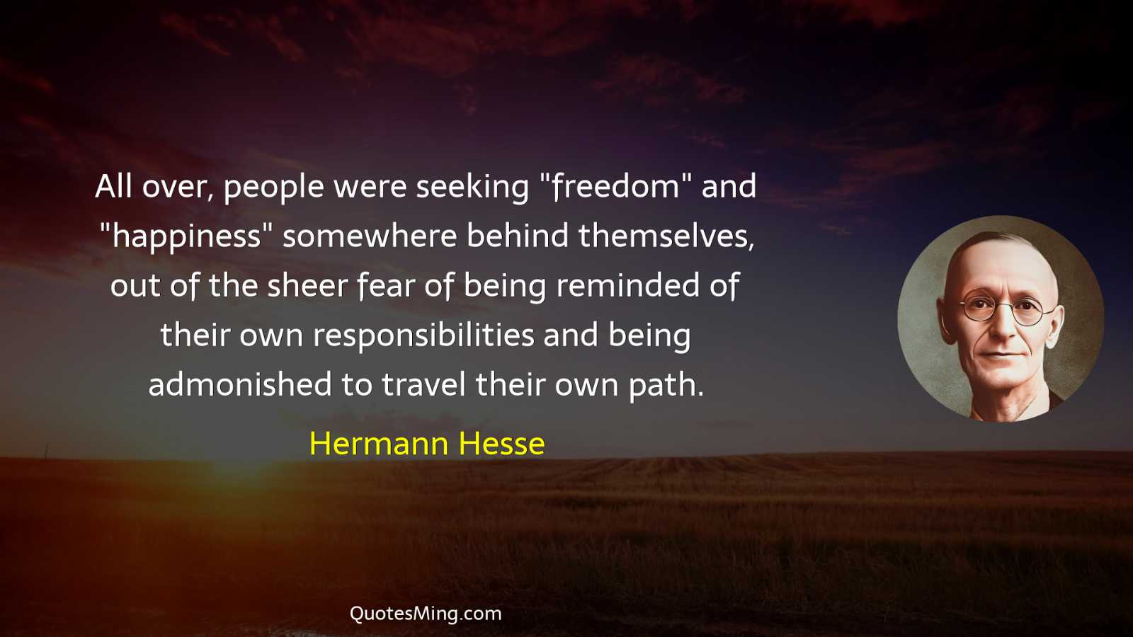 All over people were seeking "freedom" and "happiness" somewhere behind