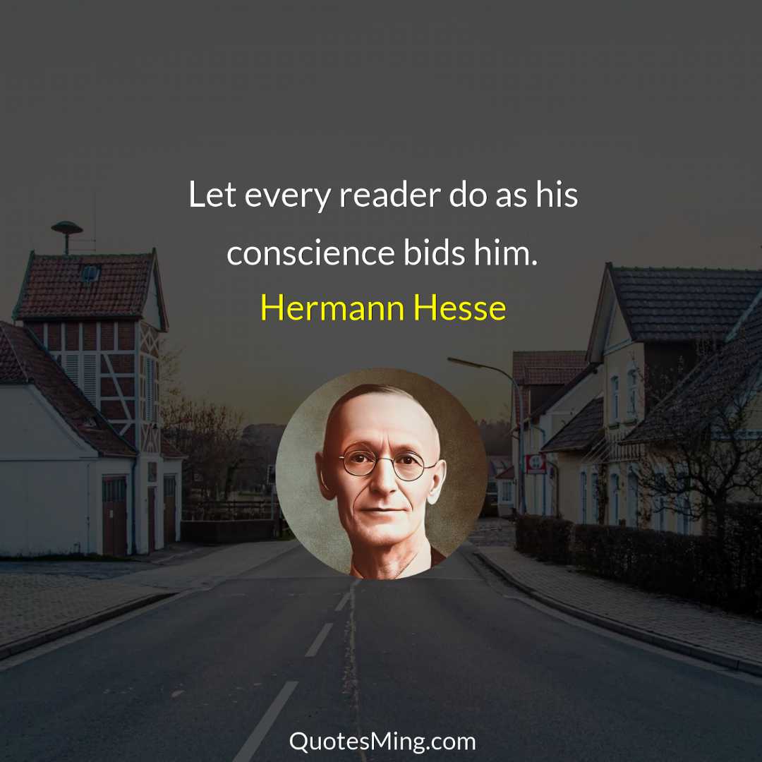 Let every reader do as his conscience bids him