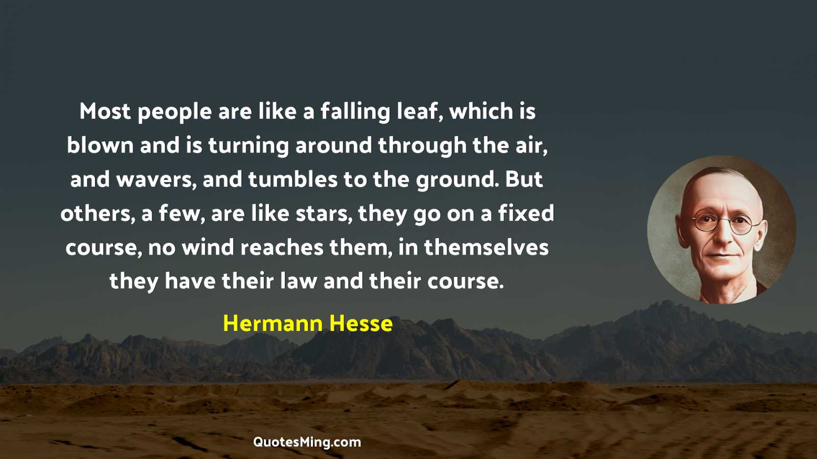 Most people are like a falling leaf which is blown