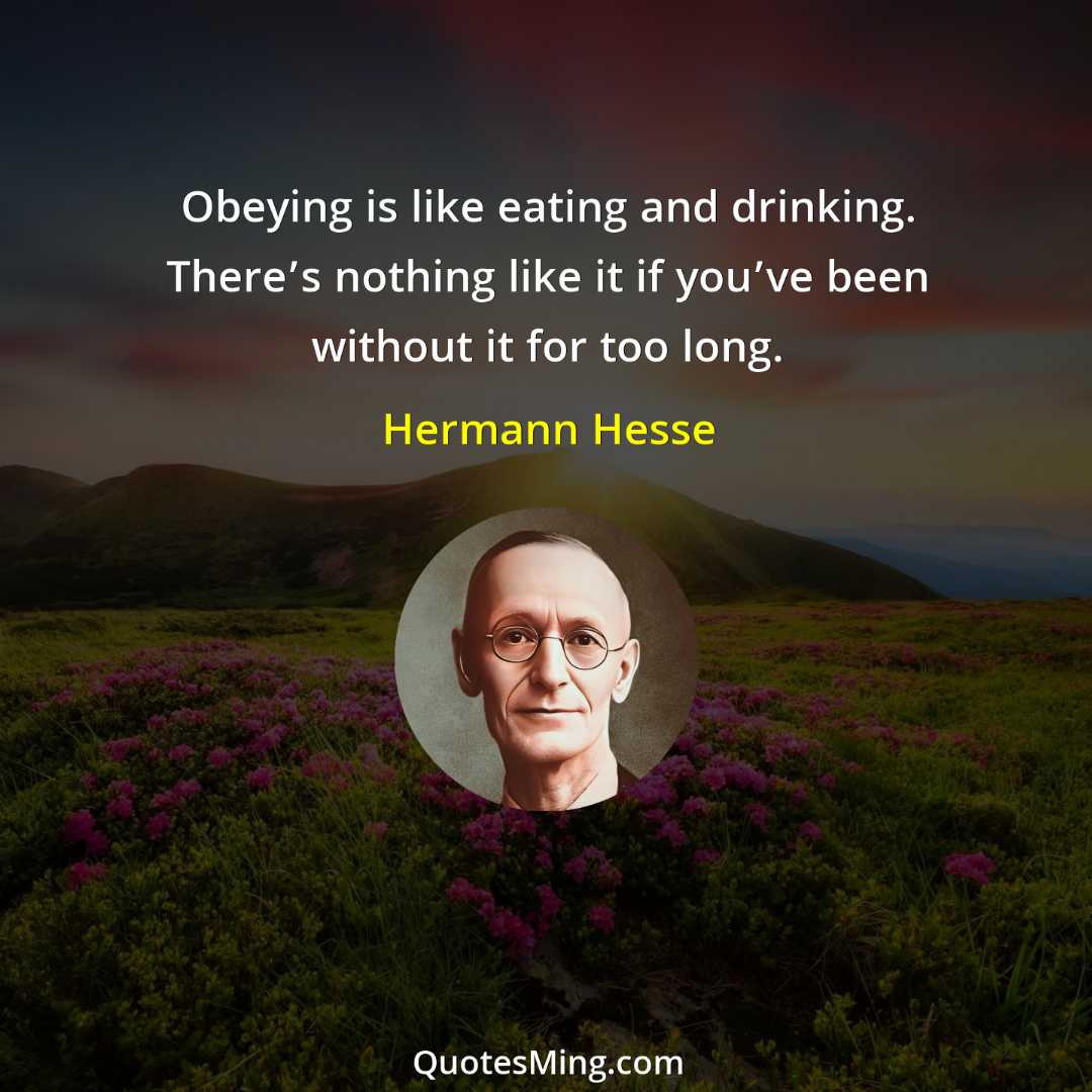 Obeying is like eating and drinking There’s nothing like it