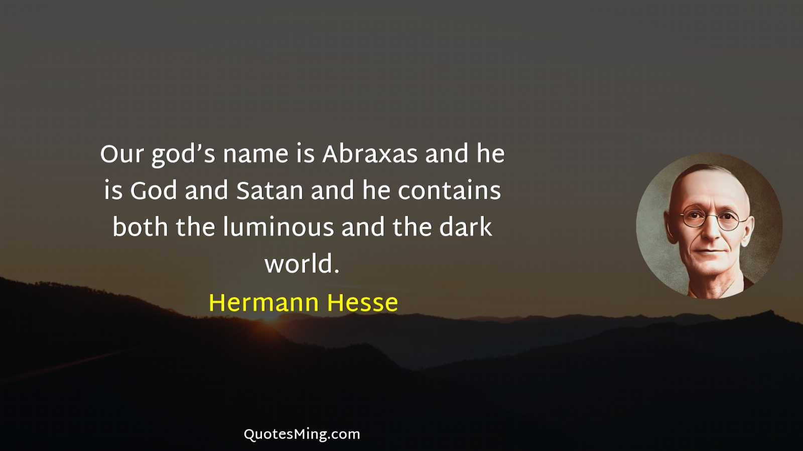 Our god’s name is Abraxas and he is God and