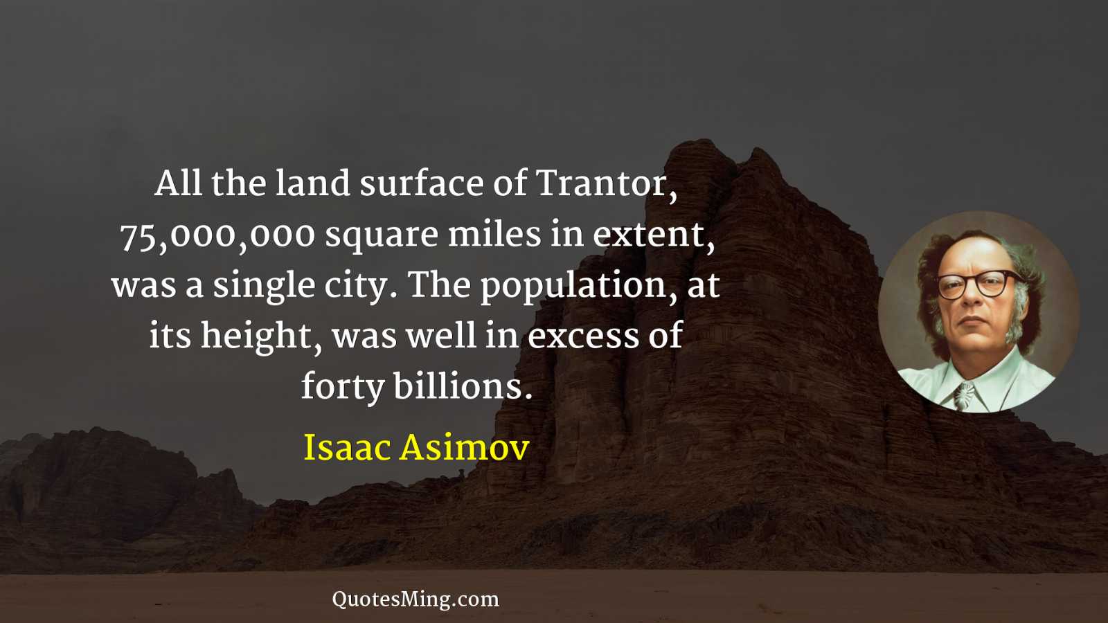 All the land surface of Trantor 75000000 square miles in