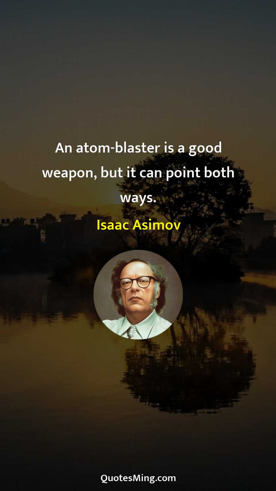 An atom-blaster is a good weapon but it can point