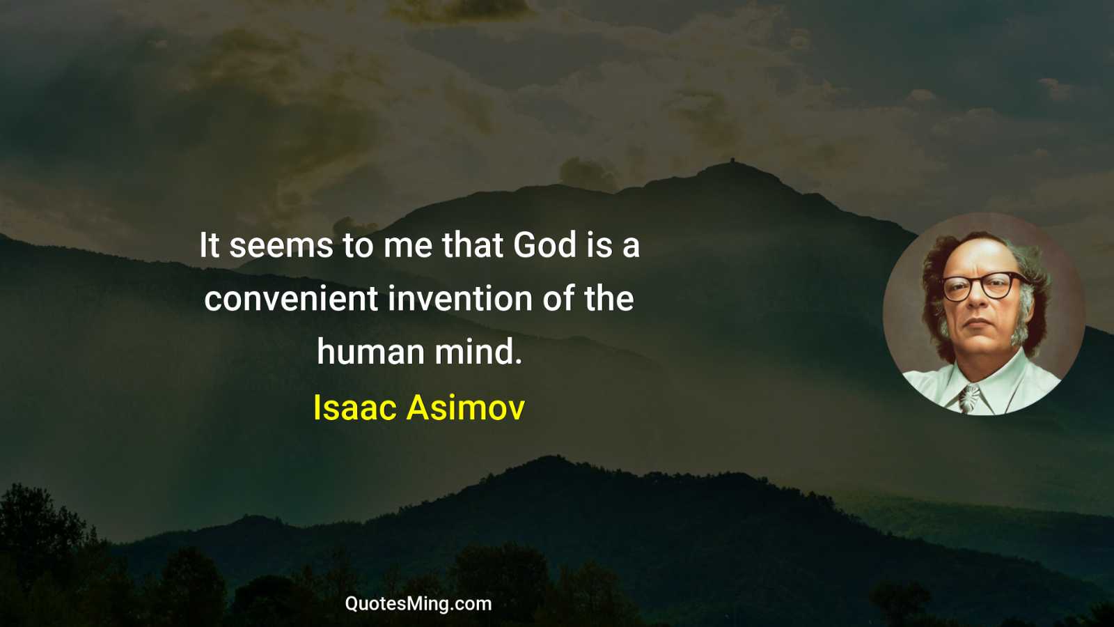 It seems to me that God is a convenient invention