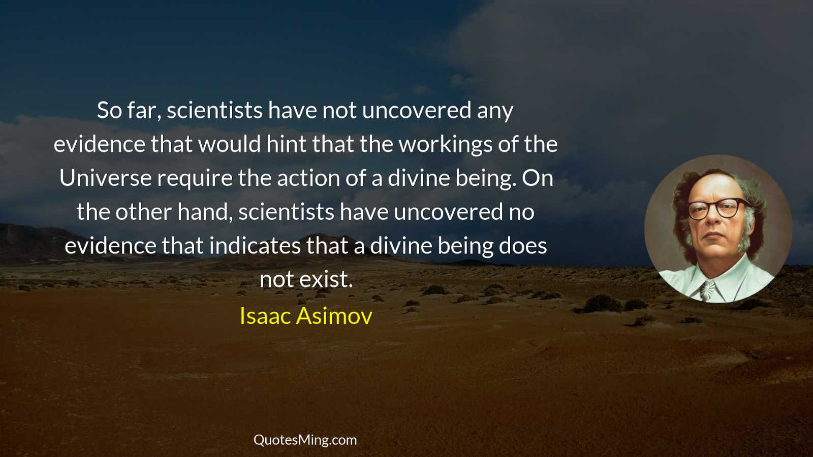 So far scientists have not uncovered any evidence that would