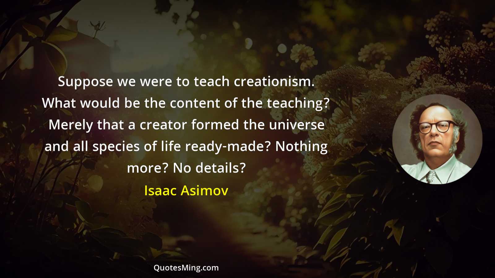 Suppose we were to teach creationism What would be the