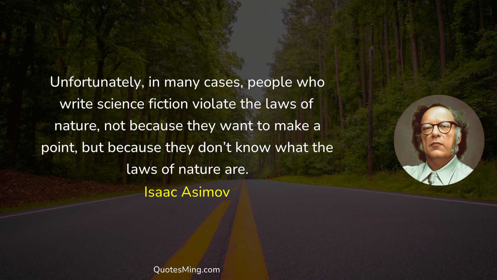 Unfortunately in many cases people who write science fiction violate