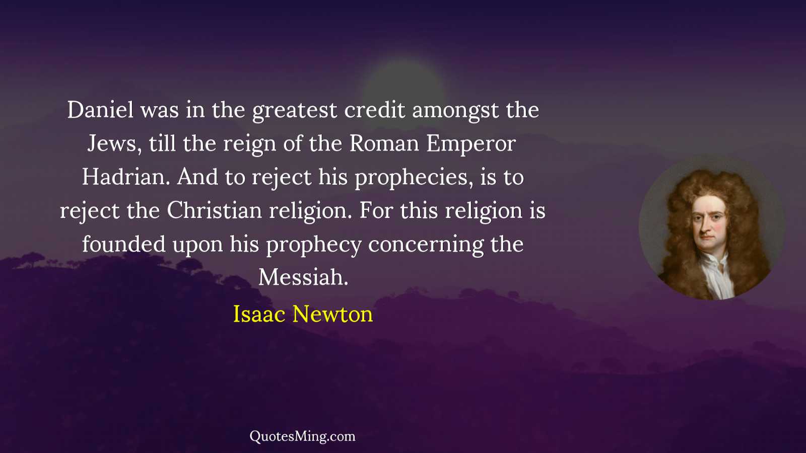 Daniel was in the greatest credit amongst the Jews till