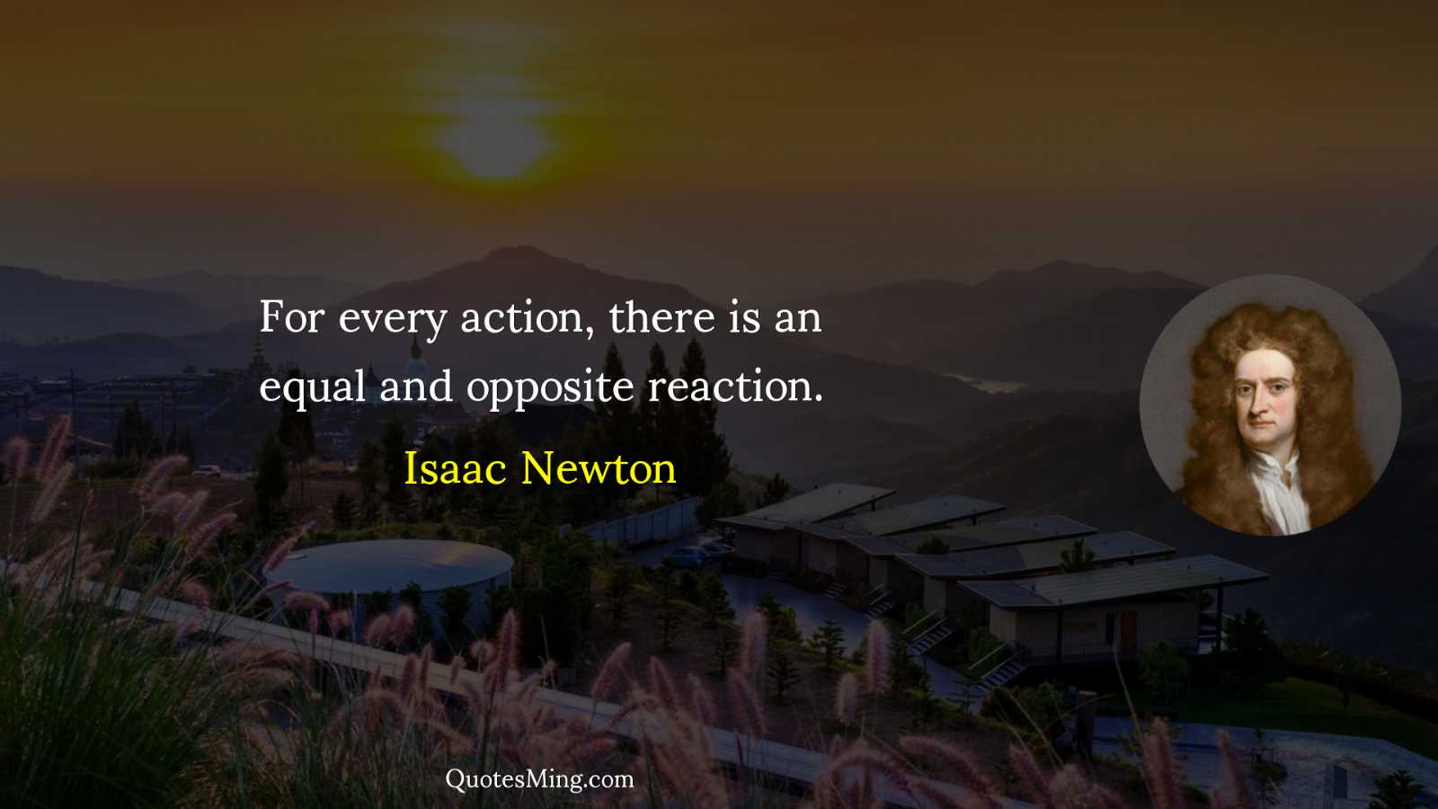 For every action there is an equal and opposite reaction