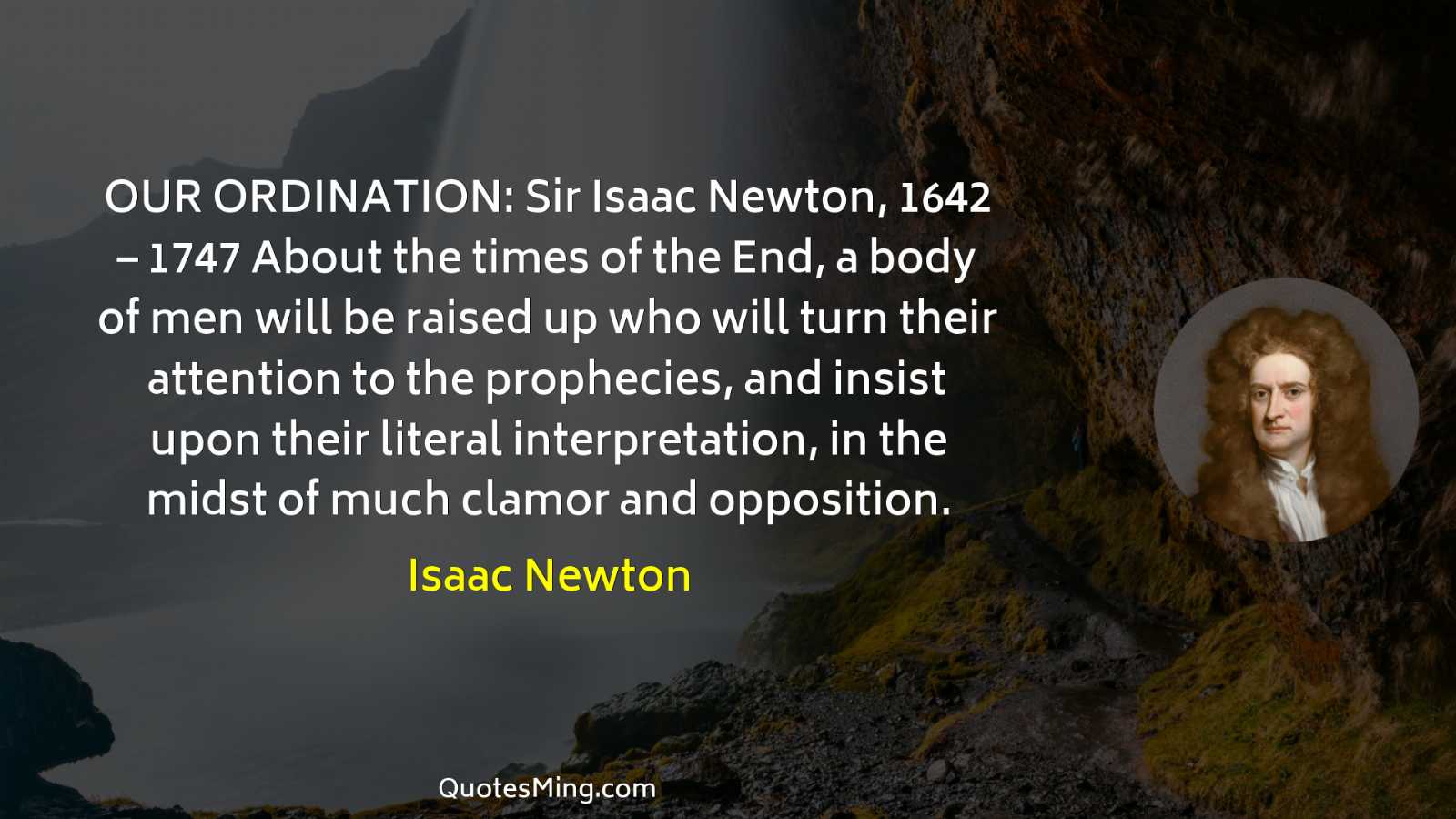 OUR ORDINATION: Sir Isaac Newton 1642 – 1747 About the