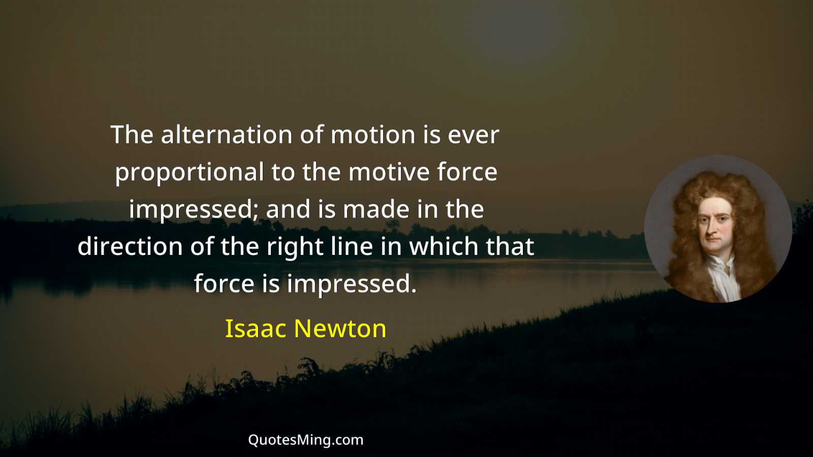 The alternation of motion is ever proportional to the motive