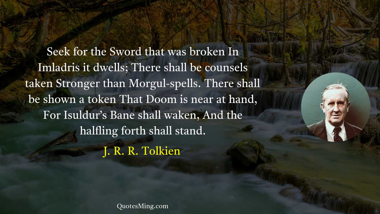 Seek for the Sword that was broken In Imladris it