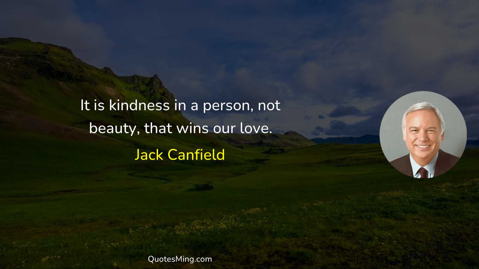 It is kindness in a person not beauty that wins