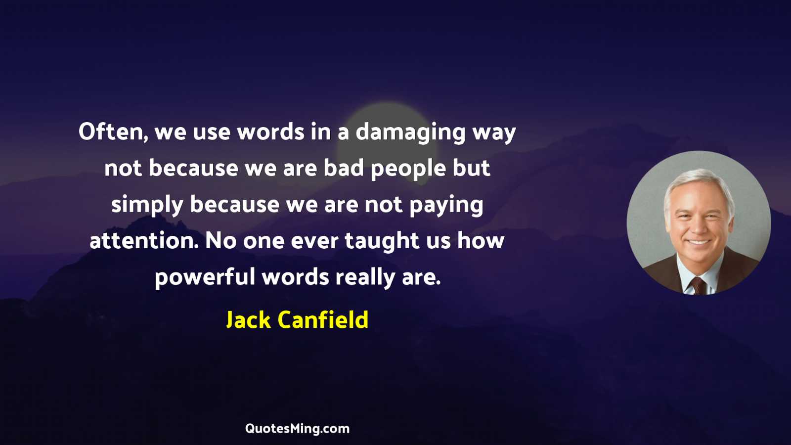 Often we use words in a damaging way not because