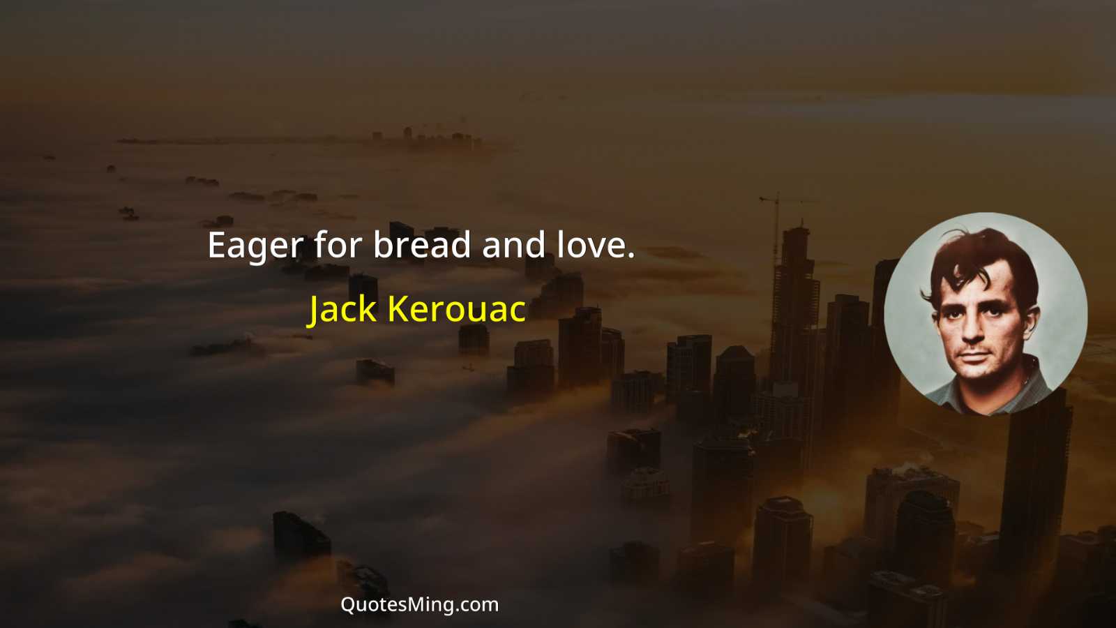 Eager for bread and love