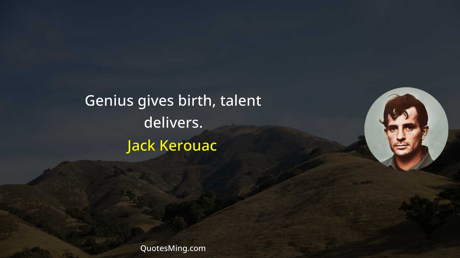 Genius gives birth talent delivers