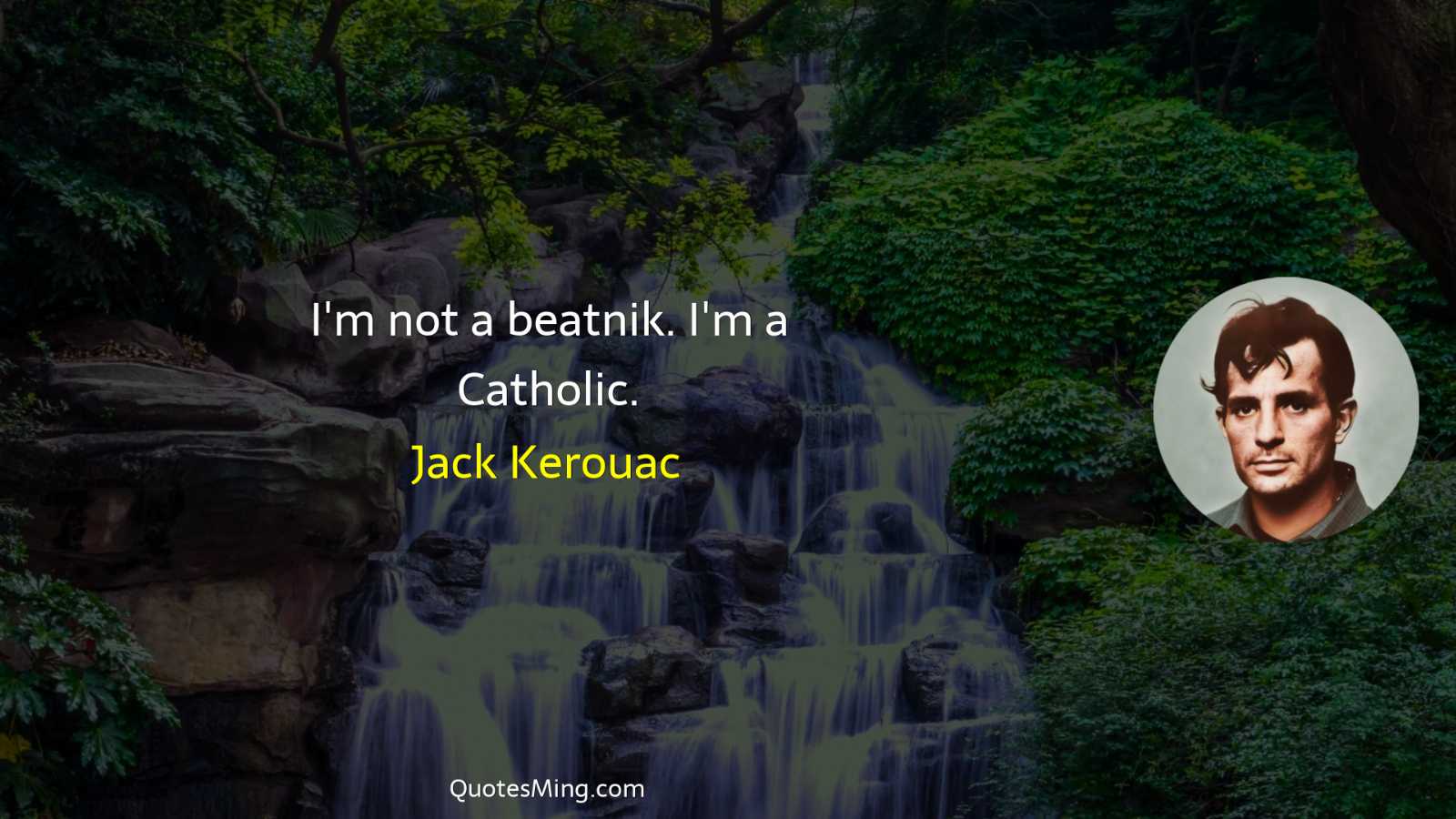 I'm not a beatnik I'm a Catholic