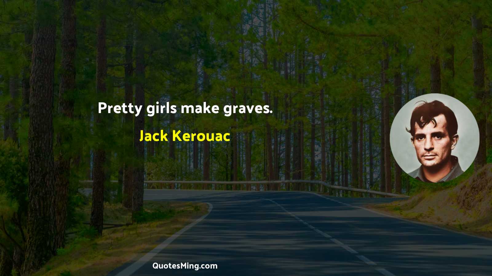 Pretty girls make graves