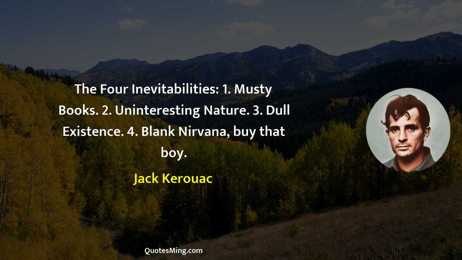 The Four Inevitabilities: 1 Musty Books 2 Uninteresting Nature 3