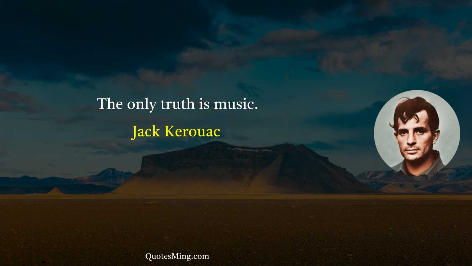 The only truth is music