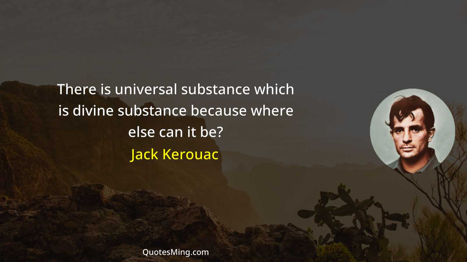 There is universal substance which is divine substance because where